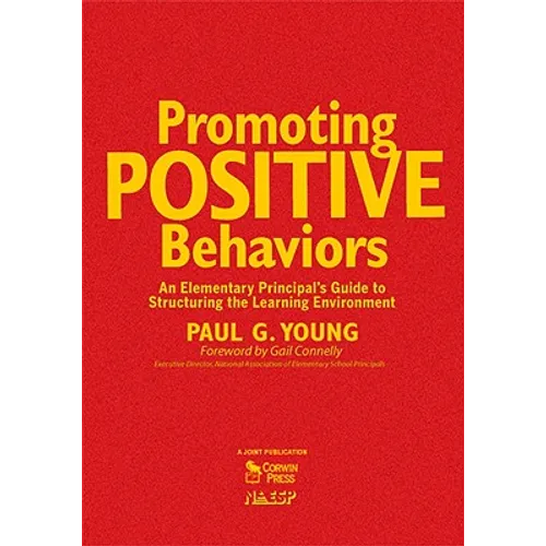Promoting Positive Behaviors: An Elementary Principal's Guide to Structuring the Learning Environment
