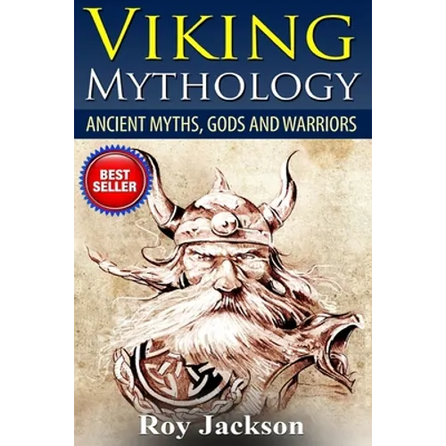 Viking Mythology: Ancient Myths, Gods and Warriors