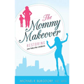 The Mommy Makeover: Restoring Your Body After Childbirth