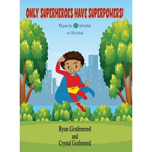Only Superheroes Have Superpowers!