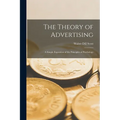 The Theory of Advertising: A Simple Exposition of the Principles of Psychology