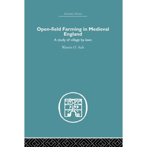 Open-Field Farming in Medieval Europe: A Study of Village By-laws
