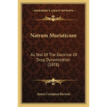 Natrum Muriaticum: As Test Of The Doctrine Of Drug Dynamization (1878)
