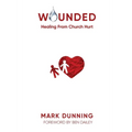 Wounded: Healing from Church Hurt