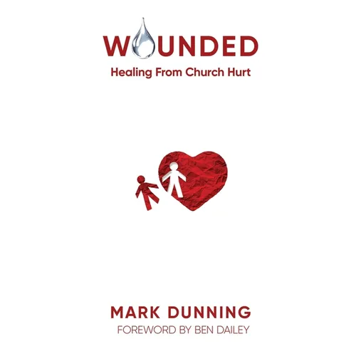 Wounded: Healing from Church Hurt