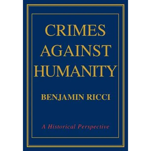 Crimes Against Humanity: A Historical Perspective