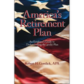 America's Retirement Plan: An Employer's Guide to Understanding the 401(K) Plan
