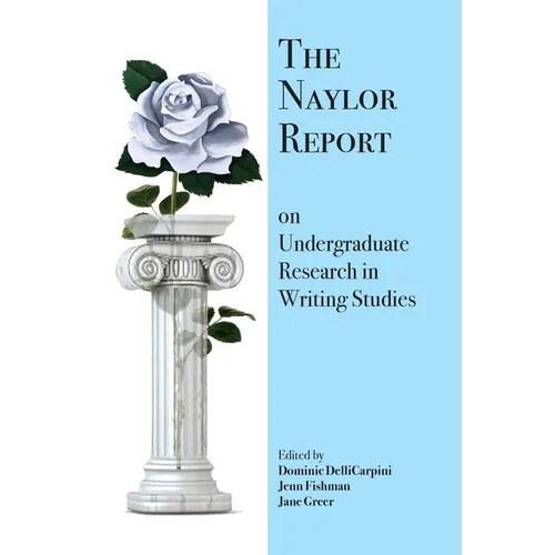 The Naylor Report on Undergraduate Research in Writing Studies