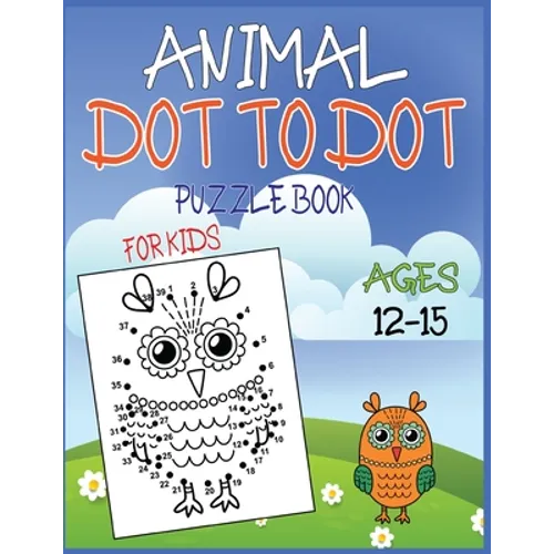 Animal Dot To Dot Puzzle Book For Kids Ages 12-15
