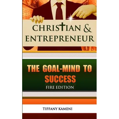 Christian & Entrepreneur: The Goal-Mind to Success