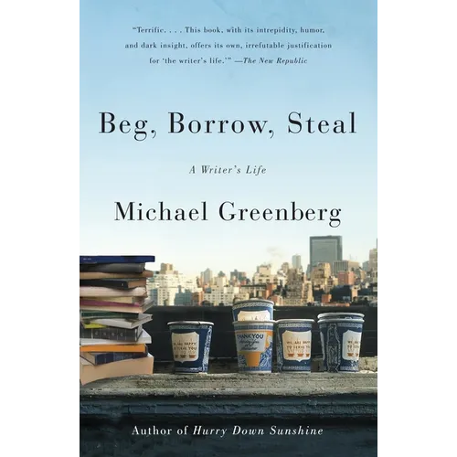 Beg, Borrow, Steal: A Writer's Life