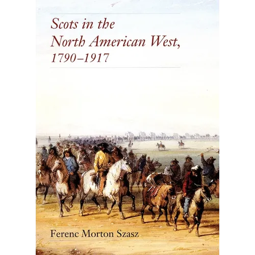 Scots in the North American West: 1790-1917