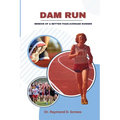 Dam Run: Memoir of a Better-Than-Average Runner