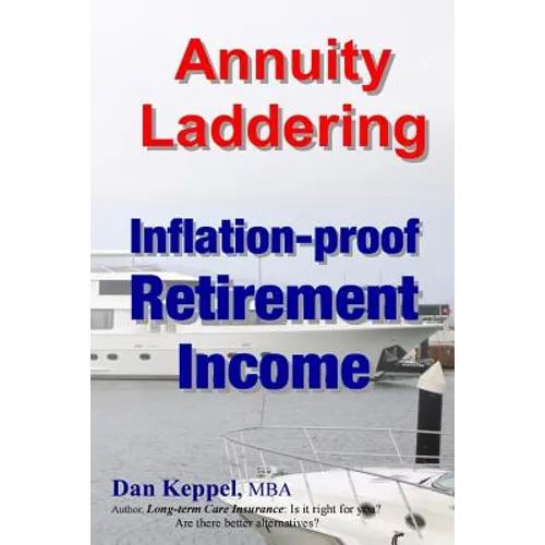 Annuity Laddering: Inflation-proof Retirement Income