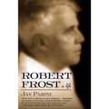 Robert Frost: A Life