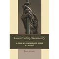 Deconstructing Prehumanity: An Enquiry Into the Archaeological Creation of a Black Past