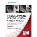 Medical Imaging for the Health Care Provider: Practical Radiograph Interpretation