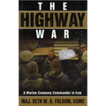 The Highway War: A Marine Company Commander in Iraq