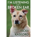 I'm Listening With a Broken Ear