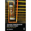 Teaching Communication and Media Studies: Pedagogy and Practice