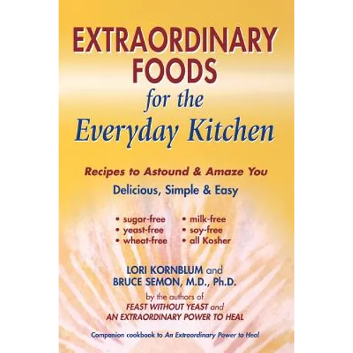 Extraordinary Foods for the Everyday Kitchen