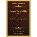Around The World In Story: Stories In Music Appreciation