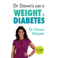 Dr Dawn's Guide to Weight & Diabetes