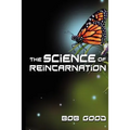 The Science of Reincarnation