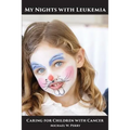 My Nights with Leukemia: Caring for Children with Cancer