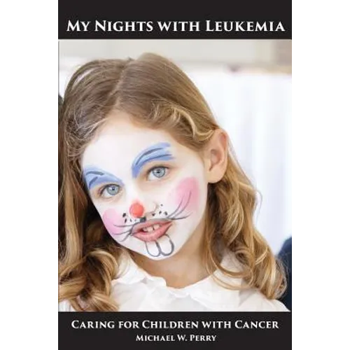 My Nights with Leukemia: Caring for Children with Cancer