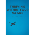 Thriving Within Your Means: A Guide to Affordable Living