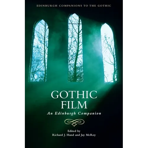 Gothic Film: An Edinburgh Companion