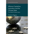 Alliance Capitalism, Innovation and the Chinese State: The Global Wireless Sector