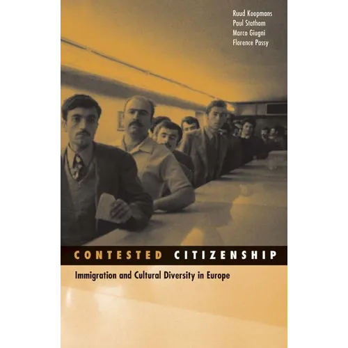 Contested Citizenship: Immigration and Cultural Diversity in Europe