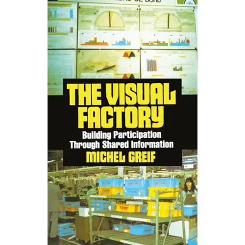 The Visual Factory: Building Participation Through Shared Information