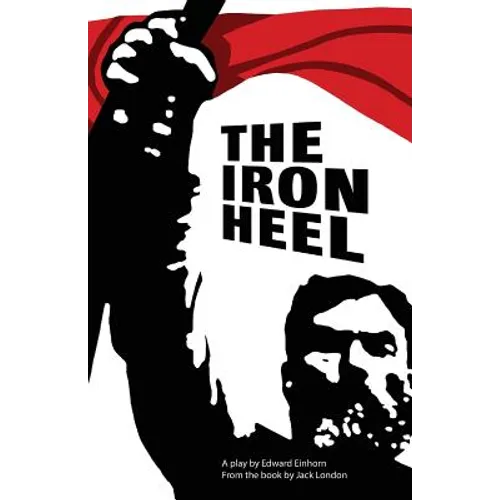 The Iron Heel: Stage adaptation