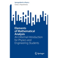 Elements of Mathematical Analysis: An Informal Introduction for Physics and Engineering Students