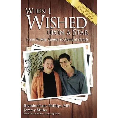 When I Wished Upon a Star: From Broken Homes to Mended Hearts