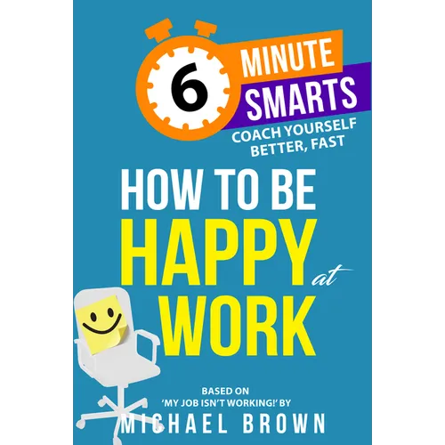How to Be Happy at Work