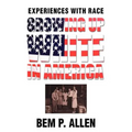 Growing Up White In America: Experiences with Race