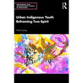 Urban Indigenous Youth Reframing Two-Spirit