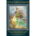 Celtic Lore and Legend: Meet the Gods, Heroes, Kings, Faities, Monsters, and Ghosts of Yore