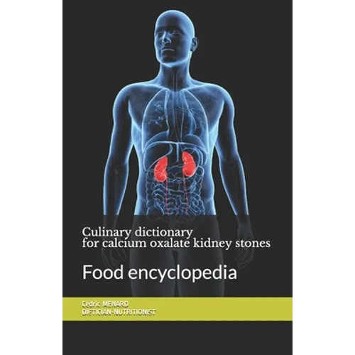 Culinary dictionary for calcium oxalate kidney stones: Food encyclopedia