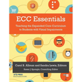 ECC Essentials: Teaching the Expanded Core Curriculum to Students with Visual Impairments