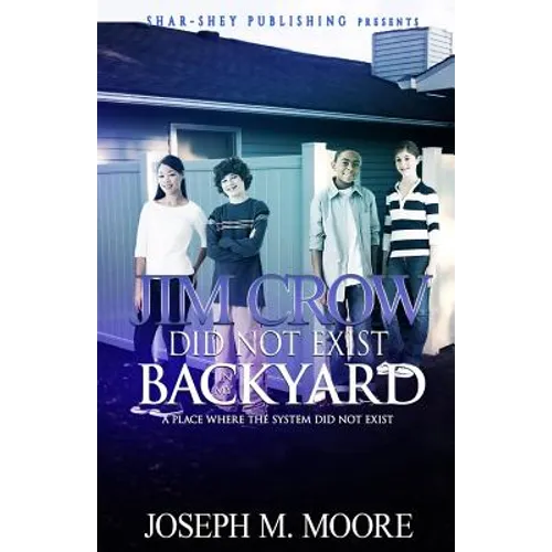 Jim Crow Did Not Exist in my Backyard