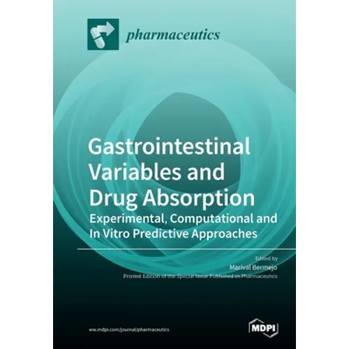 Gastrointestinal Variables and Drug Absorption: Experimental, Computational and In Vitro Predictive Approaches