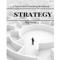 Strategy: A Career Self-Coaching Workbook
