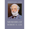 Memoirs of Robert E. Lee: His Military and Personal History