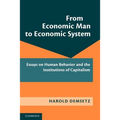 From Economic Man to Economic System: Essays on Human Behavior and the Institutions of Capitalism