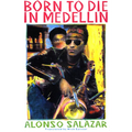 Born to Die in Medellain